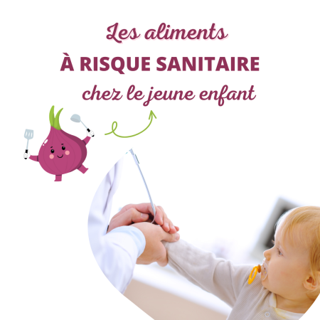 Titre les aliments à risque sanitaire chez le jeune enfant